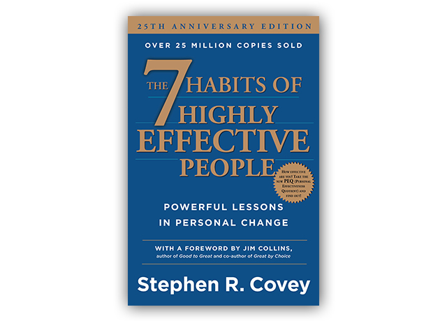 \"7 habits of highly effective people\" Stephen Covey