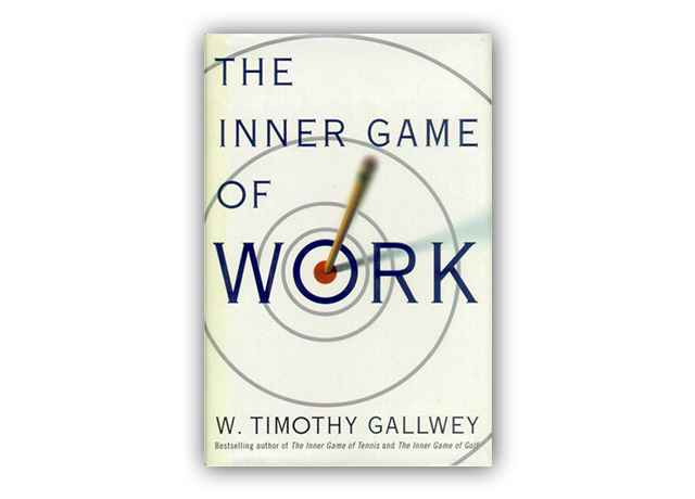 \"The Inner Game of Work\" Gallwey W. Timothy