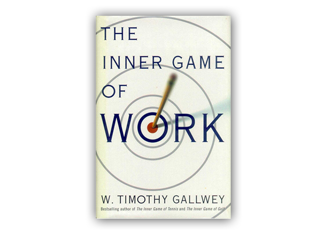\"The Inner Game of Work\" Gallwey W. Timothy